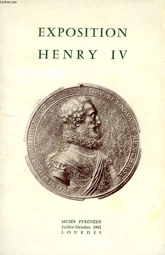 EXPOSITION HENRI IV (CATALOGUE)