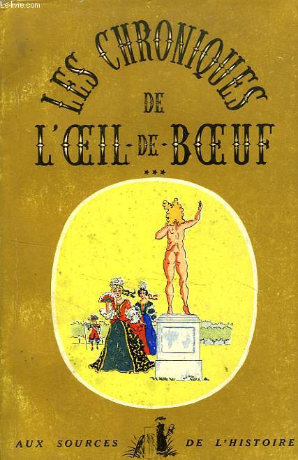 LES CHRONIQUES DE L'OEIL DE BOEUF, TOME III