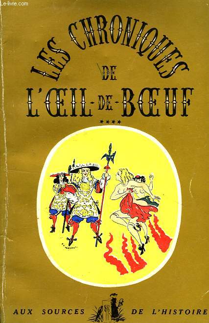 LES CHRONIQUES DE L'OEIL DE BOEUF, TOME IV