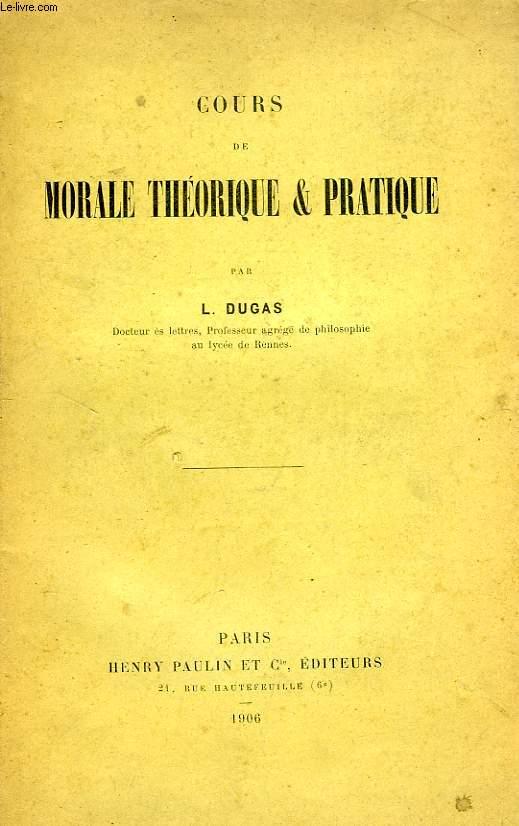 COURS DE MORALE THEORIQUE & PRATIQUE, I. MORALE THEORIQUE
