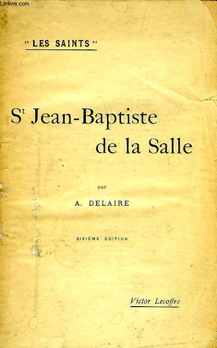 SAINT JEAN-BAPTISTE DE LA SALLE (1659-1719)