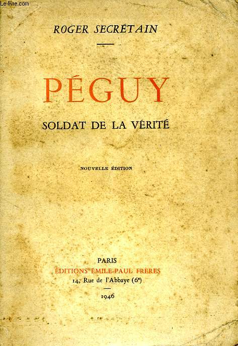 PEGUY, SOLDAT DE LA VERITE