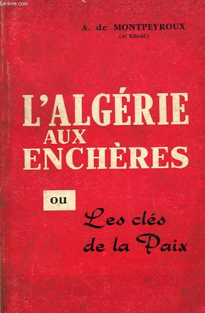 L'ALGERIE AUX ENCHERES, OU LES CLES DE LA PAIX