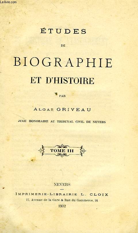 ETUDES DE BIOGRAPHIE ET D'HISTOIRE, TOME III