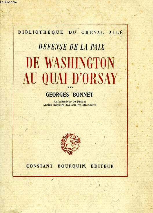 DEFENSE DE LA PAIX, DE WASHINGTON AU QUAI D'ORSAY