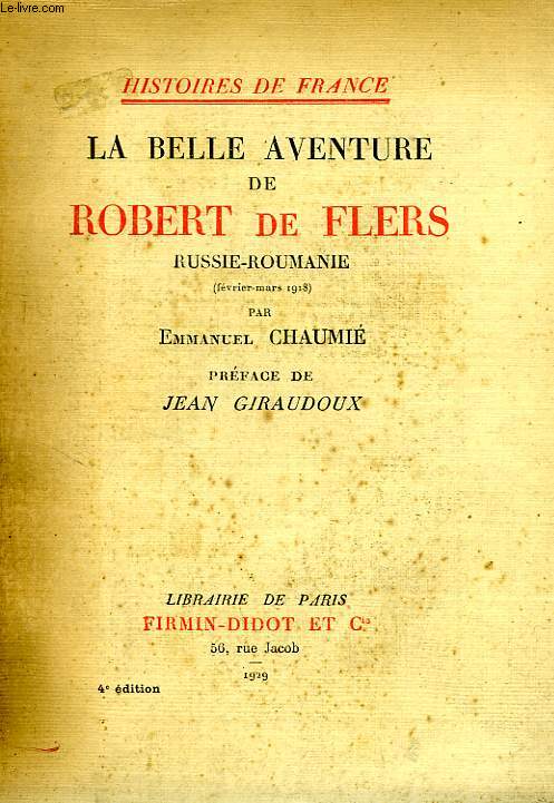 LA BELLE AVENTURE DE ROBERT DE FLERS, RUSSIE-ROUMANIE (FEV.-MARS 1918)