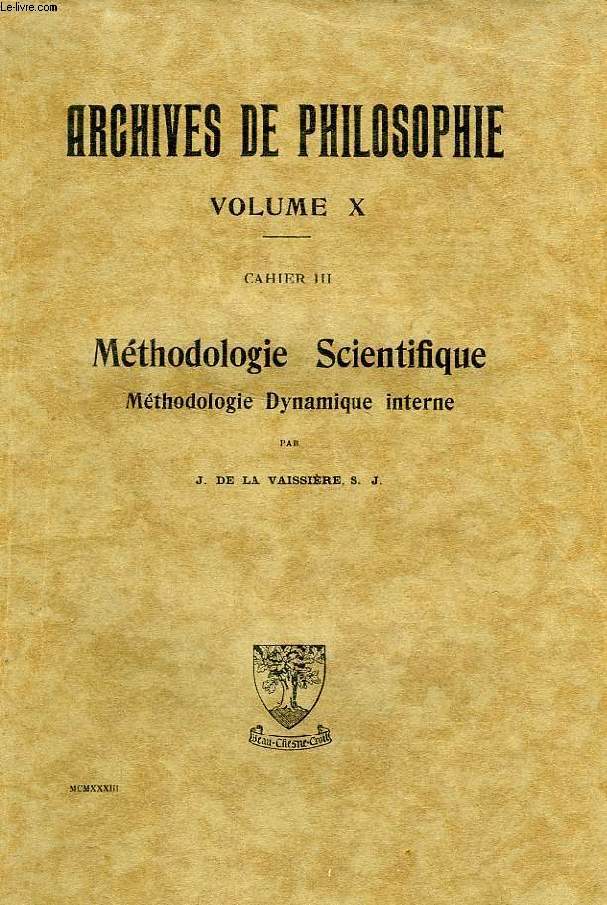 ARCHIVES DE PHILOSOPHIE, VOLUME X, CAHIER III, METHODE SCIENTIFIQUE, METHODOLOGIE INTERNE