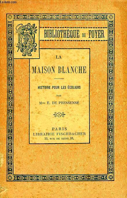 LA MAISON BLANCHE, HISTOIRE POUR LES ECOLIERS