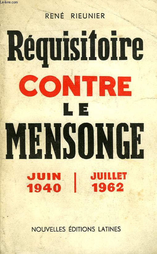 REQUISITOIRE CONTRE LE MENSONGE, JUIN 1940 - JUILLET 1962