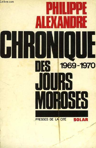 CHRONIQUE DES JOURS MOROSES, 1969-1970