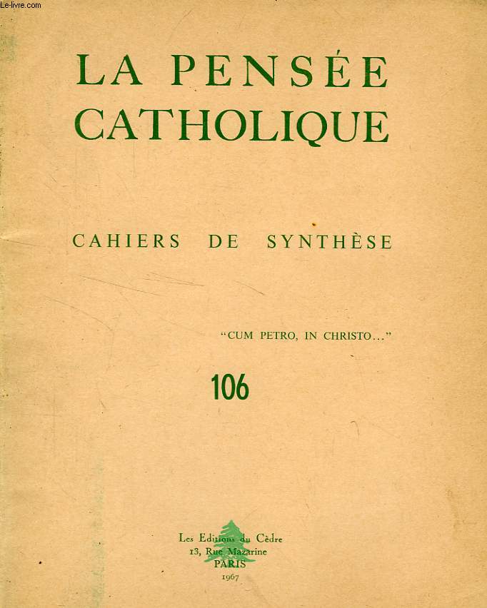 LA PENSEE CATHOLIQUE, CAHIERS DE SYNTHESE, N 106, 1967