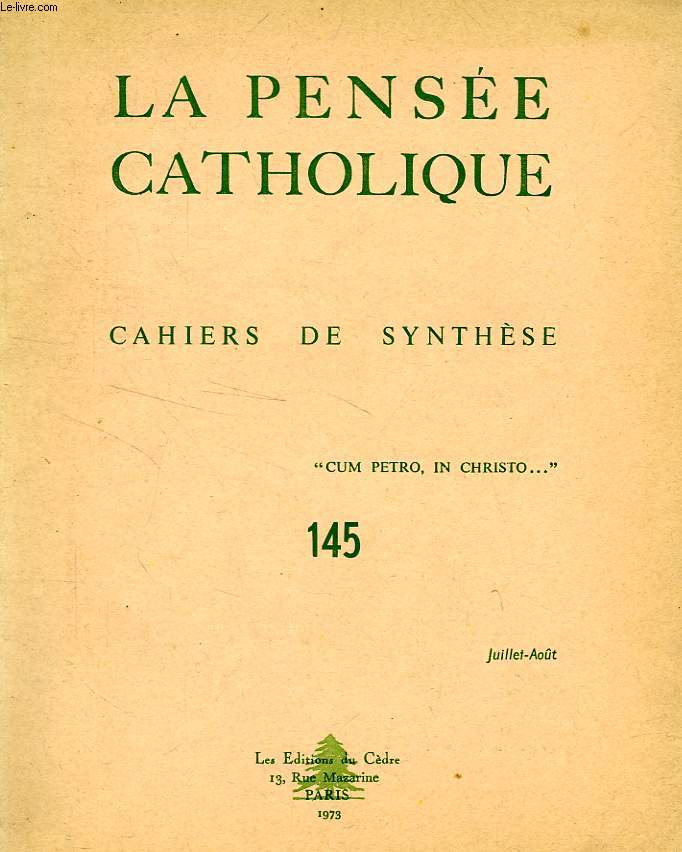 LA PENSEE CATHOLIQUE, CAHIERS DE SYNTHESE, N 145, 1973
