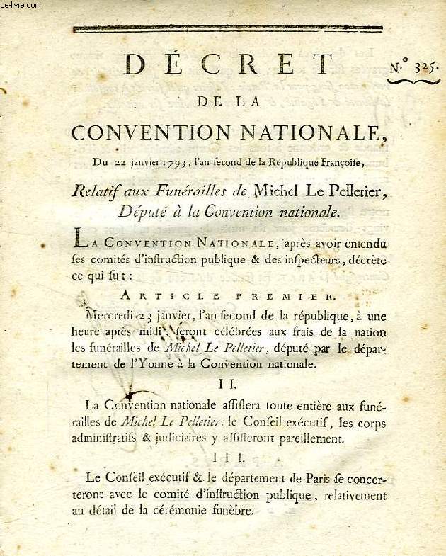 DECRET DE LA CONVENTION NATIONALE, N 325, RELATIF AUX FUNERAILLES DE MICHEL LE PELLETIER, DEPUTE A LA CONVENTION NATIONALE