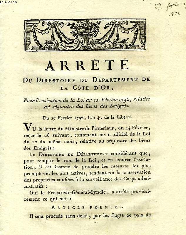 ARRETE DU DIRECTOIRE DU DEPARTEMENT DE LA COTE D'OR, POUR L'EXECUTION DE LA LOI DU 12 FEVRIER 1792, RELATIVE AU SEQUESTRE DES BIENS DES EMIGRES