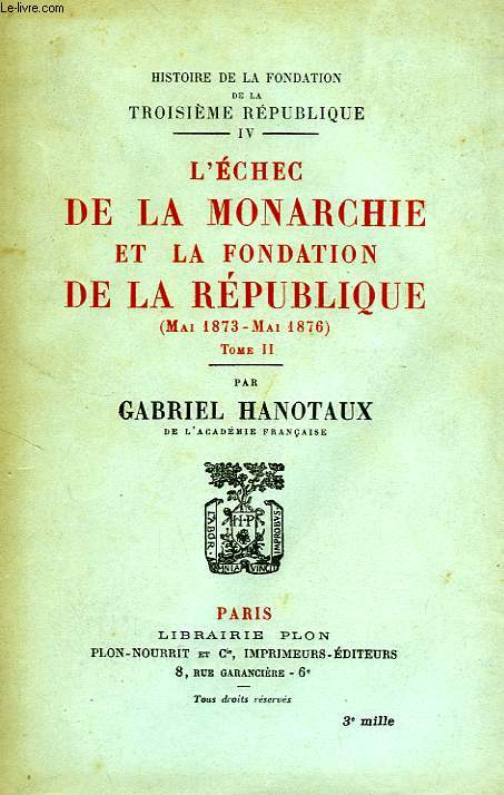 L'ECHEC DE LA MONARCHIE ET LA FORMATION DE LA REPUBLIQUE (MAI 1873 - MAI 1876), TOME II