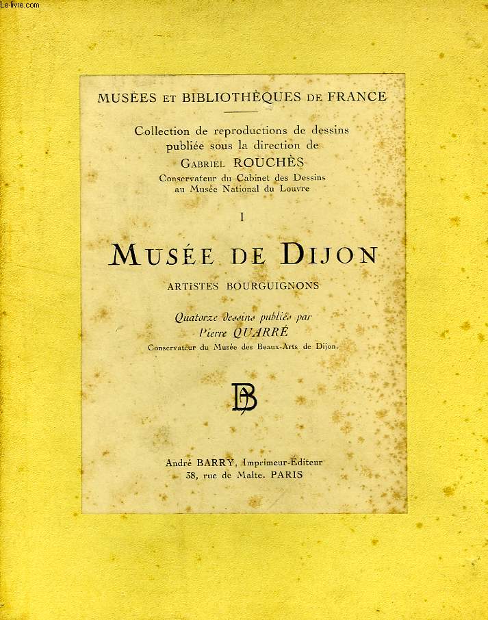 MUSEES ET BIBLIOTHEQUES DE FRANCE, I. MUSEE DE DIJON, ARTISTES BOURGUIGNONS