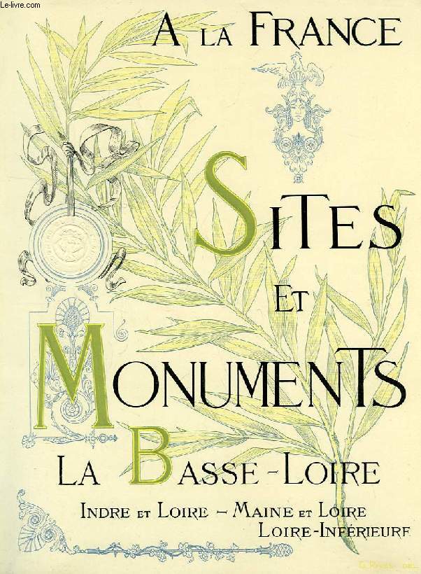 SITES ET MONUMENTS, BASSE-LOIRE (INDRE-ET-LOIRE, MAINE-ET-LOIRE, LOIRE-INFERIEURE)