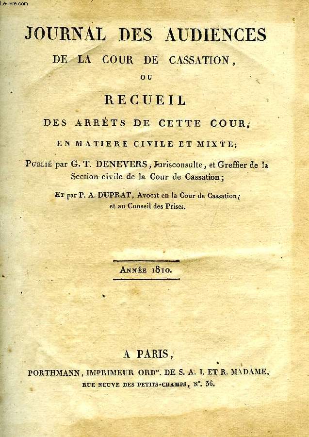 JOURNAL DES AUDIENCES DE LA COUR DE CASSATION, OU RECUEIL DES ARRETS DE CETTE COUR, EN MATIERE CIVILE ET MIXTE, ANNEE 1810