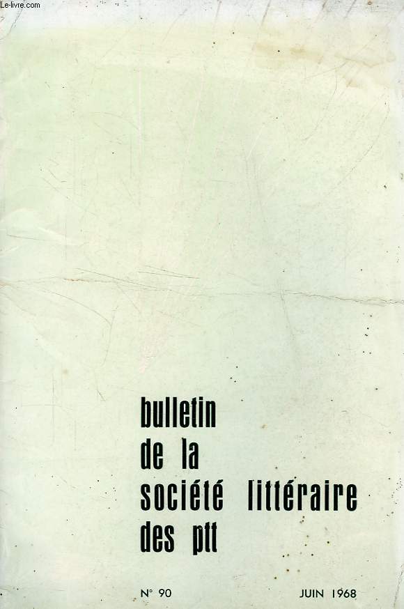 BULLETIN DE LA SOCIETE LITTERAIRE DES PTT, N 90, JUIN 1968
