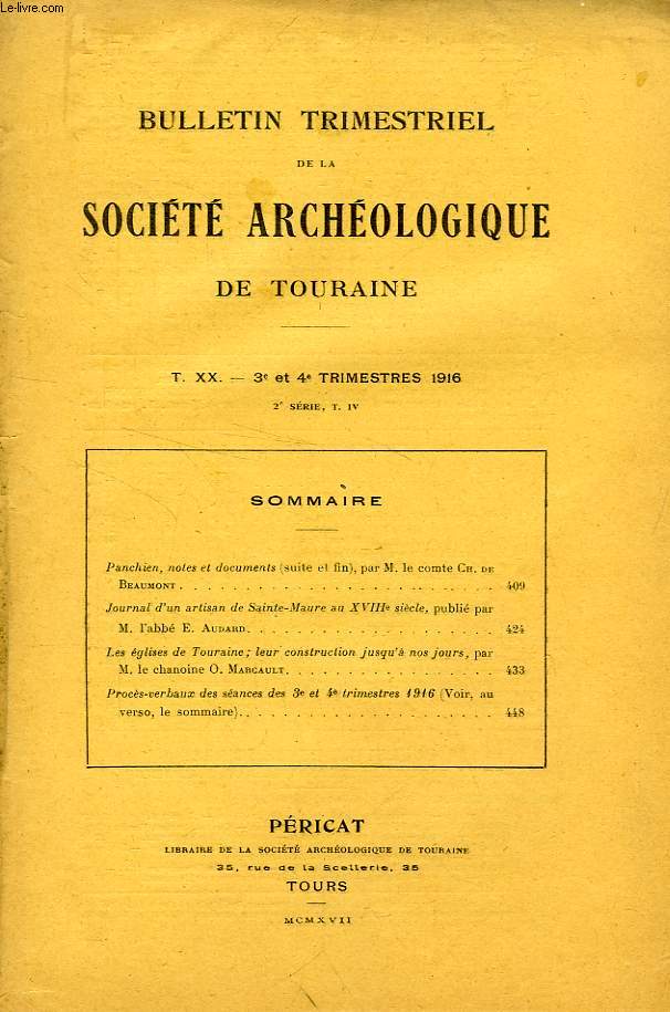 BULLETIN TRIMESTRIEL DE LA SOCIETE ARCHEOLOGIQUE DE TOURAINE, T. XX, 3e-4e TRIM. 1916 (2e SERIE, T. IV)