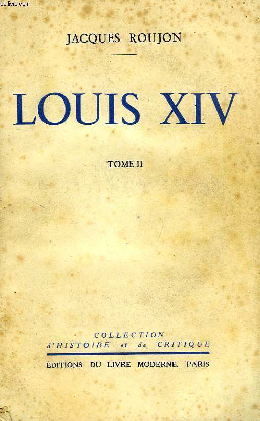 LOUIS XIV, TOME II