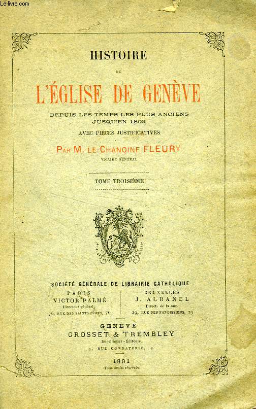 HISTOIRE DE L'EGLISE DE GENEVE, DEPUIS LES TEMPS LES PLUS ANCIENS JUSQU'EN 1802, TOME III
