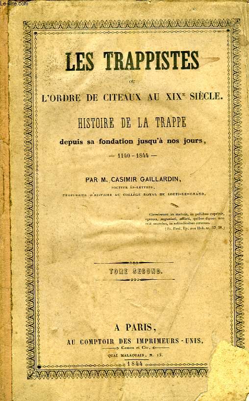 LES TRAPPISTES, OU L'ORDRE DE CITEAUX AU XIXe SIECLE, HISTOIRE DE LA TRAPPE DEPUIS SA FONDATION JUSQU'A NOS JOURS, 1140-1844, TOME II