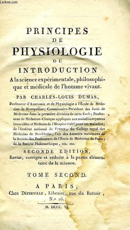 PRINCIPES DE PHYSIOLOGIE, OU INTRODUCTION A LA SCIENCE EXPERIMENTALE, PHILOSOPHIQUE ET MEDICALE DE L'HOMME VIVANT, TOME II