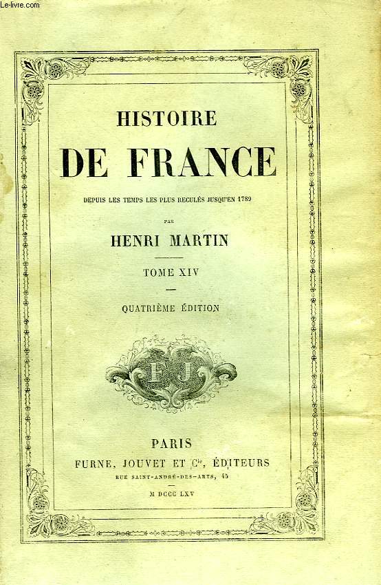 HISTOIRE DE FRANCE DEPUIS LES TEMPS LES PLUS RECULES JUSQU'EN 1789, TOME XIV
