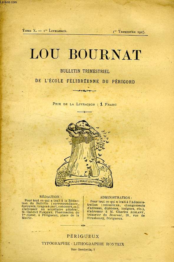 LOU BOURNAT DOU PERIGORD, BULLETIN DE L'ECOLE FELIBREENNE DU PERIGORD, TOME X, N 1, 1er TRIM. 1927