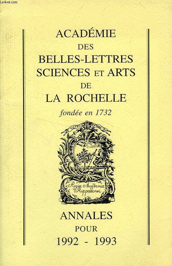 ACADEMIE DES BELLES-LETTRES, SCIENCES ET ARTS DE LA ROCHELLE, ANNALES 1992-1993
