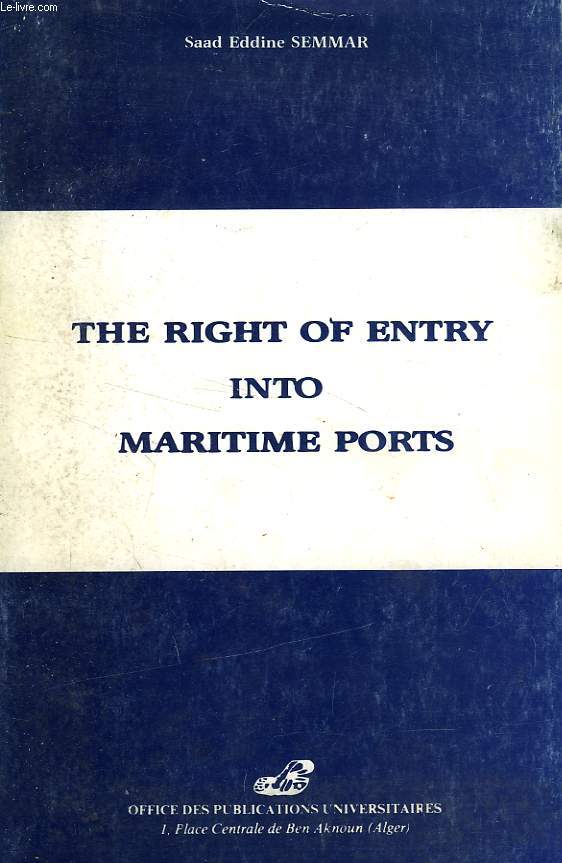 THE RIGHT OF ENTRY INTO MARITIME PORTS