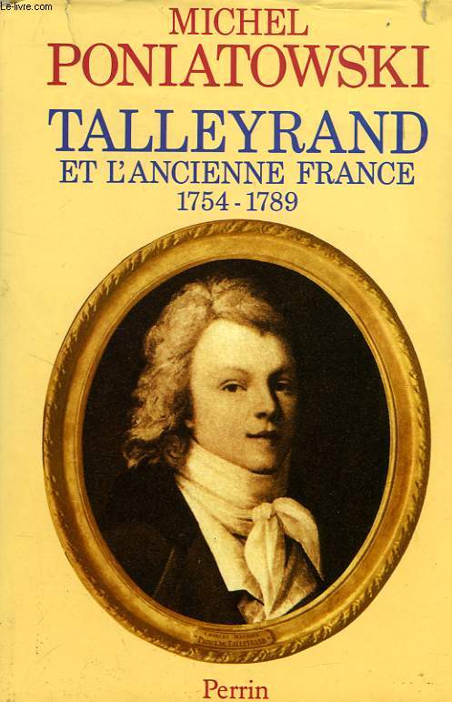 TALLEYRAND ET L'ANCIENNE FRANCE, 1754-1789