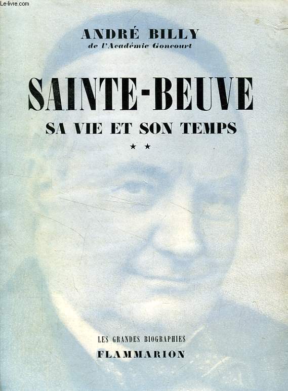 SAINTE-BEUVE, SA VIE ET SON TEMPS, II. L'EPICURIEN (1848-1869)
