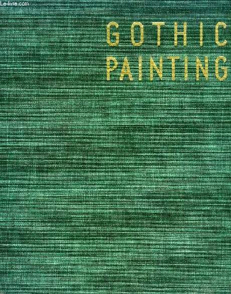 THE GREAT CENTURIES OF PAINTING, GOTHIC PAINTING