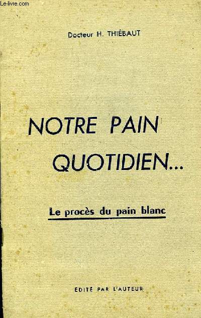 NOTRE PAIN QUOTIDIEN..., LE PROCES DU PAIN BLANC
