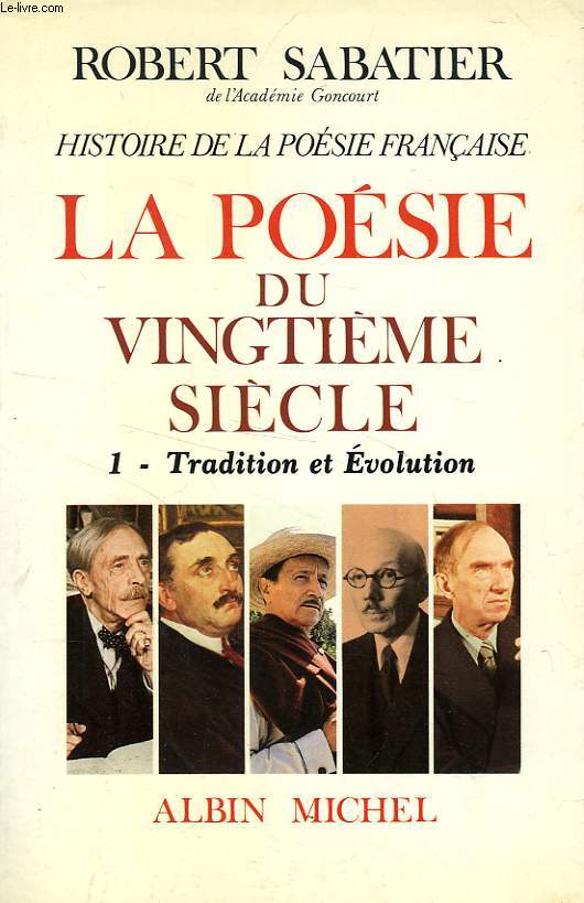 HISTOIRE DE LA POESIE FRANCAISE, LA POESIE DU XXe SIECLE, I. TRADITION ET EVOLUTION