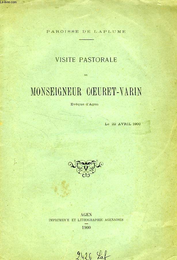 VISITE PASTORALE DE MONSEIGNEUR COEURET-VARIN, EVEQUE D'AGEN, LE 22 AVRIL 1900