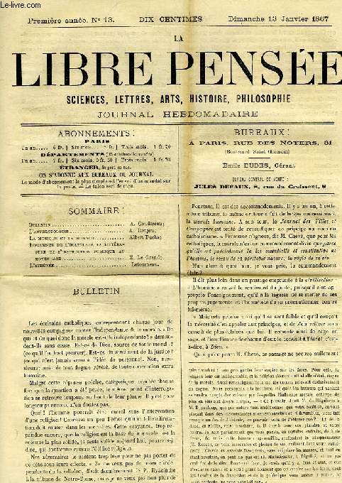 LA LIBRE PENSEE, 1re ANNEE, N 13, 13 JAN. 1867, SCIENCES, LETTRES, ARTS, HISTOIRE, PHILOSOPHIE, JOURNAL HEBDOMADAIRE