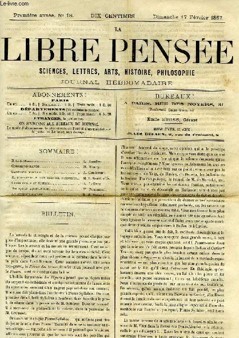 LA LIBRE PENSEE, 1re ANNEE, N 18, 17 FEV. 1867, SCIENCES, LETTRES, ARTS, HISTOIRE, PHILOSOPHIE, JOURNAL HEBDOMADAIRE