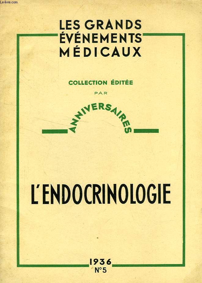 LES GRANDS EVENEMENTS MEDICAUX, N 5, 1936, L'ENDOCRINOLOGIE