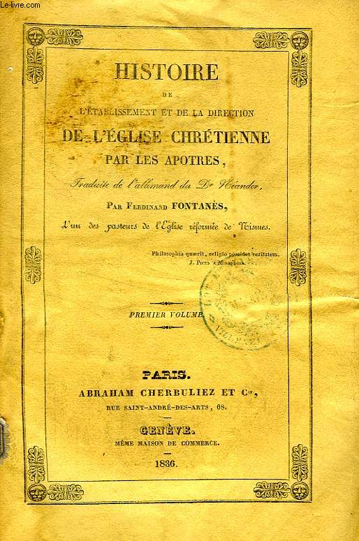 HISTOIRE DE L'ETABLISSEMENT ET DE LA DIRECTION DE L'EGLISE CHRETIENNE PAR LES APOTRES, 2 TOMES