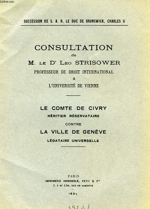 CONSULTATION DE M. LE Dr LEO STRISOWER, PROFESSEUR DE DROIT INTERNATIONAL A L'UNIVERSITE DE VIENNE