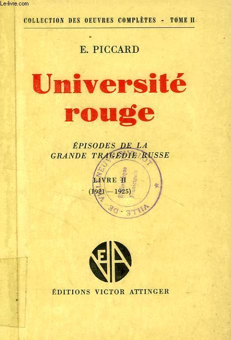UNIVERSITE ROUGE, EPISODES DE LA GRANDE TRAGEDIE RUSSE, LIVRE II (1921-1925)