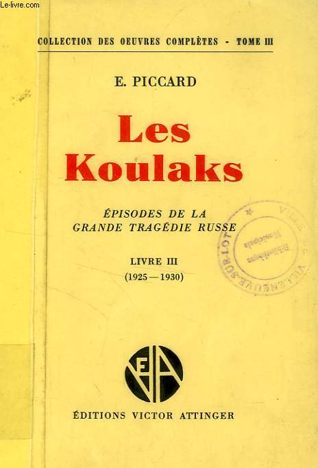LES KOULAKS, EPISODES DE LA GRANDE TRAGEDIE RUSSE, LIVRE III (1925-1930)