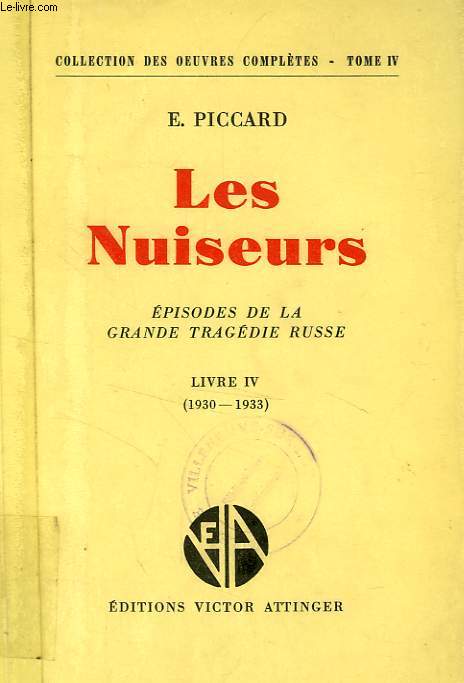 LES NUISEURS, EPISODES DE LA GRANDE TRAGEDIE RUSSE, LIVRE IV (1930-1933)