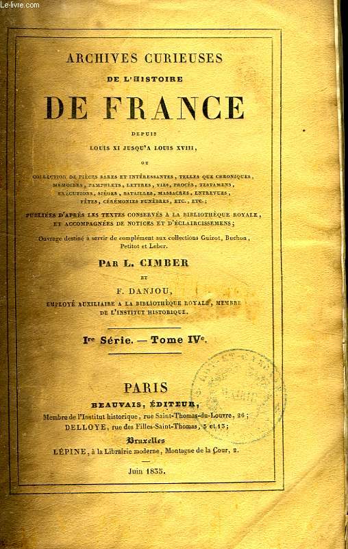 ARCHIVES CURIEUSES DE L'HISTOIRE DE FRANCE, DEPUIS LOUIS XI JUSQU'A LOUIS XVIII, Ire SERIE, TOME IV