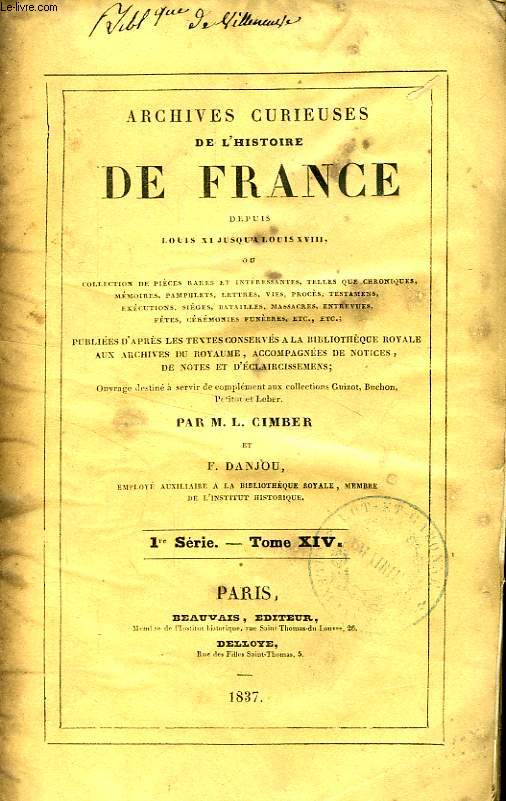 ARCHIVES CURIEUSES DE L'HISTOIRE DE FRANCE, DEPUIS LOUIS XI JUSQU'A LOUIS XVIII, Ire SERIE, TOME XIV