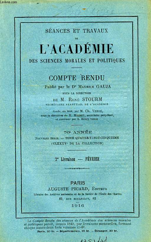 SEANCES ET TRAVAUX DE L'ACADEMIE DES SCIENCES MORALES ET POLITIQUES, COMPTE RENDU, 76e ANNEE, 2e LIVRAISON, FEV. 1916