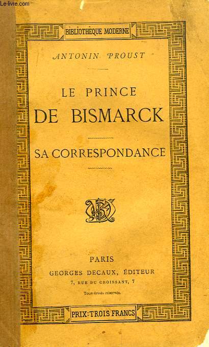 LE PRINCE DE BISMARCK, SA CORRESPONDANCE